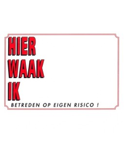 Waakbord blanco hier waak ik